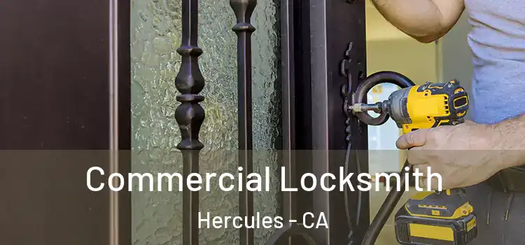 Commercial Locksmith Hercules - CA