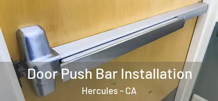 Door Push Bar Installation Hercules - CA