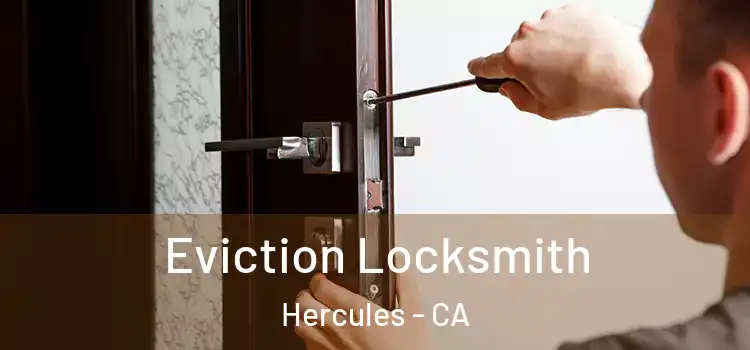  Eviction Locksmith Hercules - CA