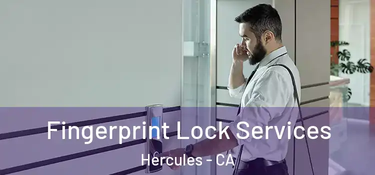 Fingerprint Lock Services Hercules - CA