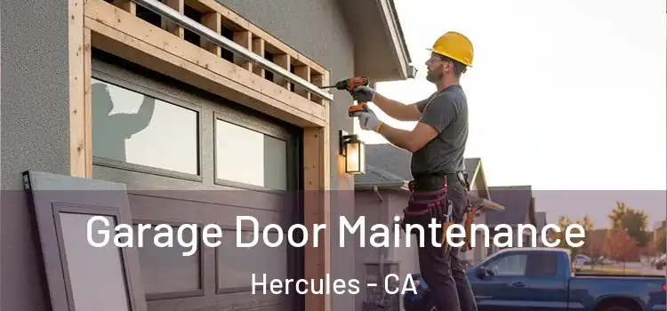 Garage Door Maintenance Hercules - CA