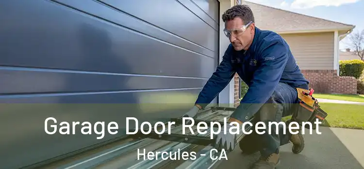  Garage Door Replacement Hercules - CA