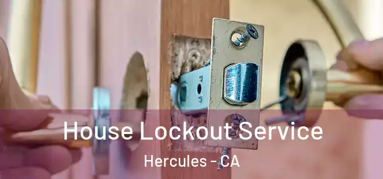  House Lockout Service Hercules - CA