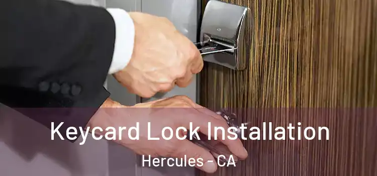 Keycard Lock Installation Hercules - CA