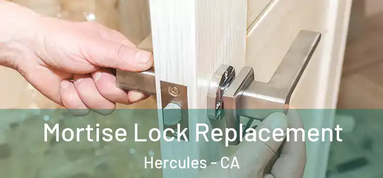 Mortise Lock Replacement Hercules - CA