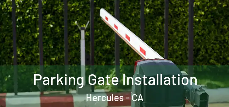 Parking Gate Installation Hercules - CA