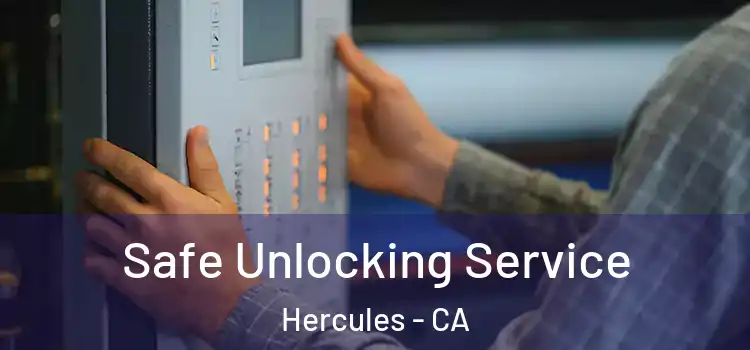 Safe Unlocking Service Hercules - CA