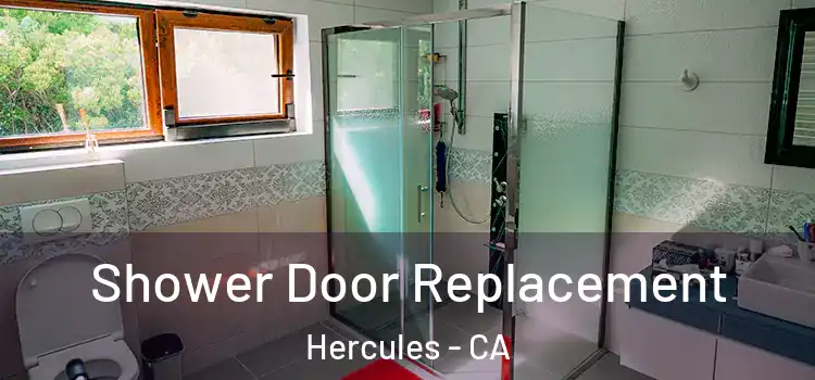  Shower Door Replacement Hercules - CA
